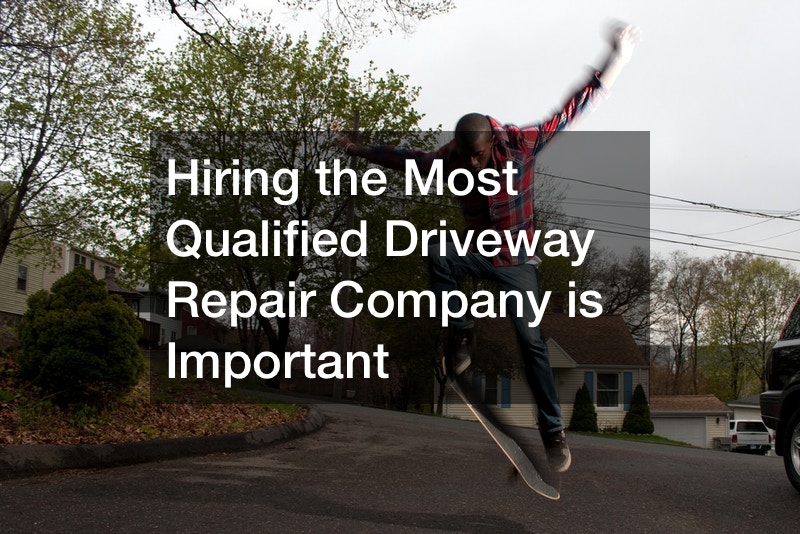 Hiring the Most Qualified Driveway Repair Company is Important