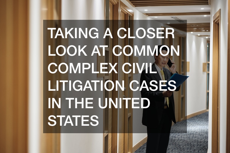 Taking A Closer Look At Common Complex Civil Litigation Cases In The United States