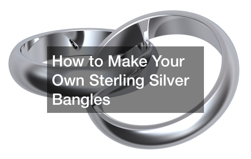 How to Make Your Own Sterling Silver Bangles