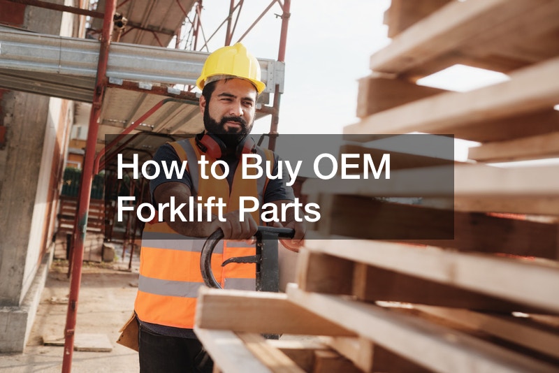 How to Buy OEM Forklift Parts