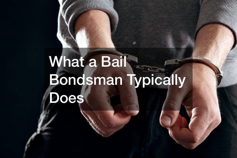 What a Bail Bondsman Typically Does