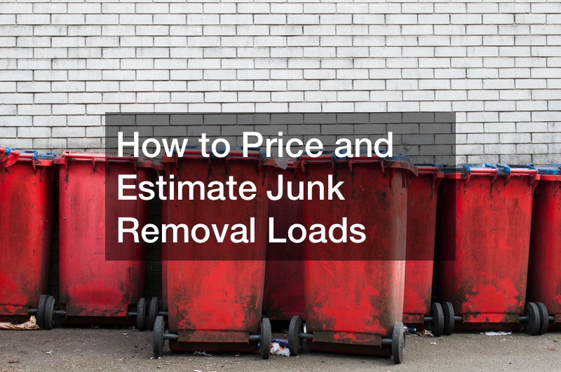 How to Price and Estimate Junk Removal Loads