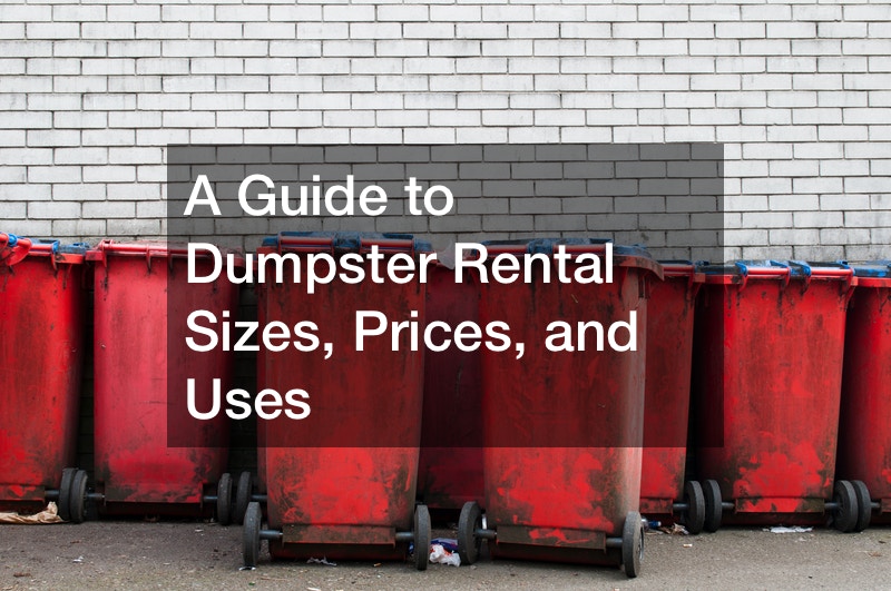 A Guide to Dumpster Rental Sizes, Prices, and Uses