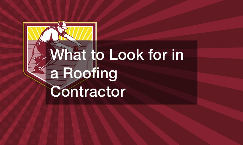 What to Look for in a Roofing Contractor