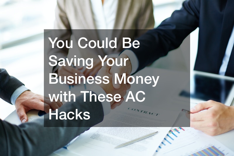 You Could Be Saving Your Business Money with These AC Hacks