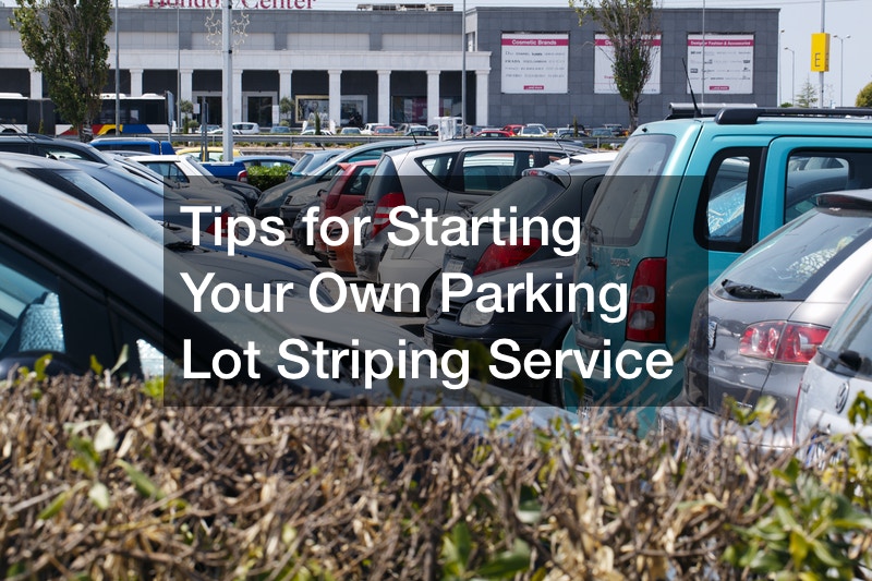 Tips for Starting Your Own Parking lot Striping Service