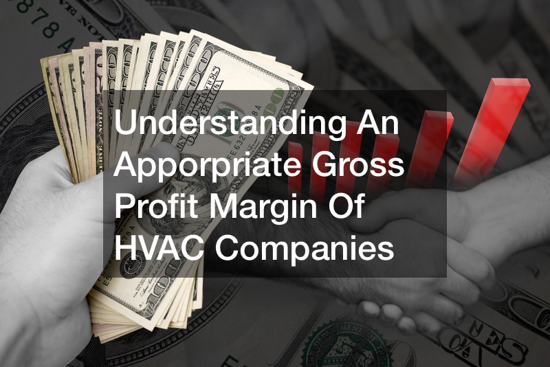 Understanding An Apporpriate Gross Profit Margin Of HVAC Companies