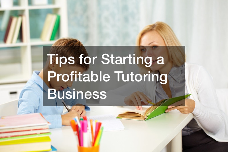 Tips for Starting a Profitable Tutoring Business