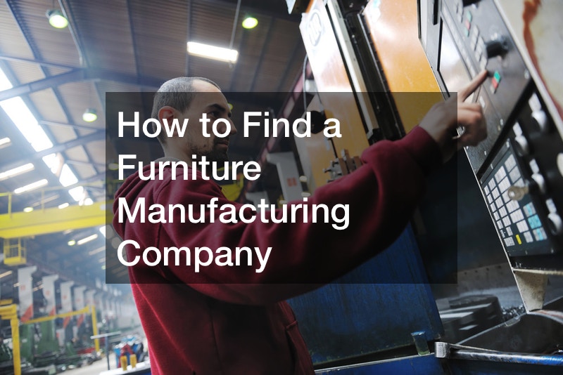 How to Find a Furniture Manufacturing Company