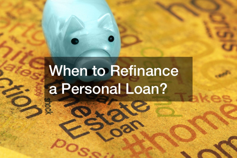 When to Refinance a Personal Loan?