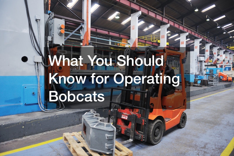 What You Should Know for Operating Bobcats