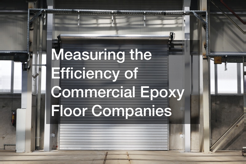 Measuring the Efficiency of Commercial Epoxy Floor Companies