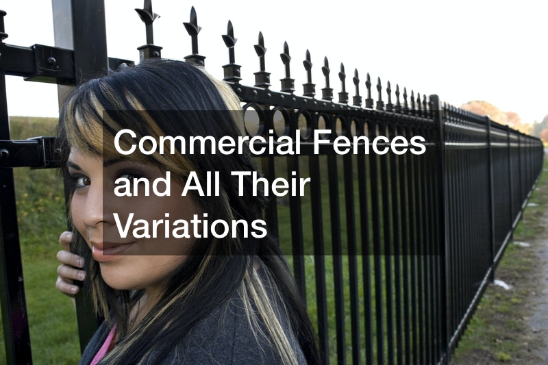 Commercial Fences and All Their Variations