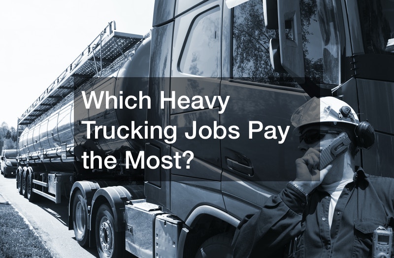 Which Heavy Trucking Jobs Pay the Most?