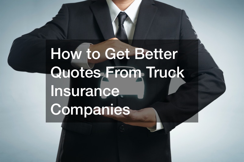 How to Get Better Quotes From Truck Insurance Companies