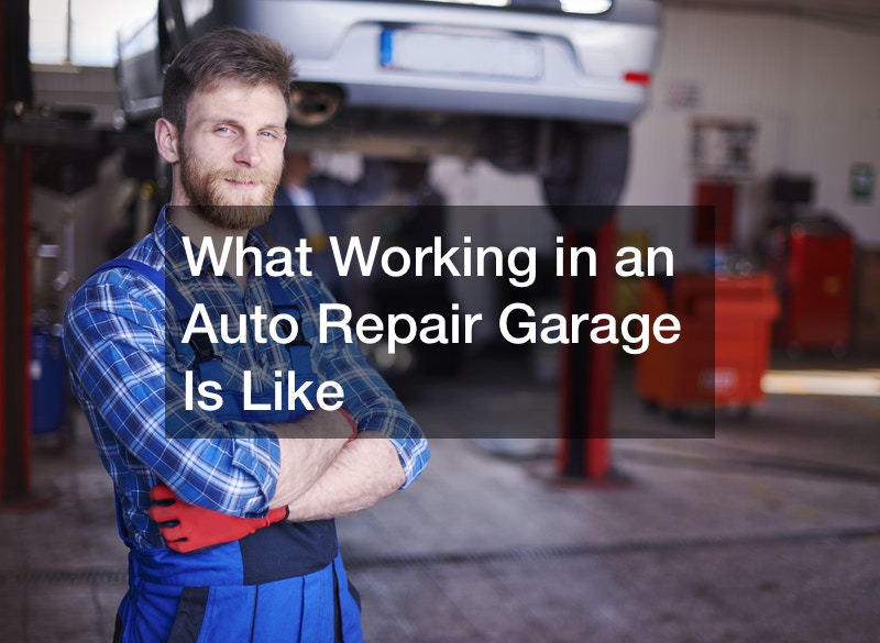 What Working in an Auto Repair Garage Is Like