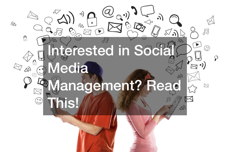 Interested in Social Media Management? Read This!