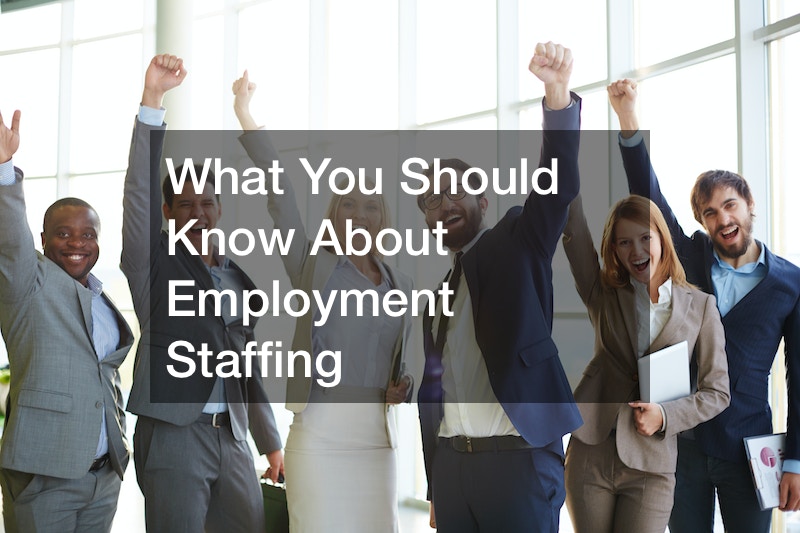 What You Should Know About Employment Staffing