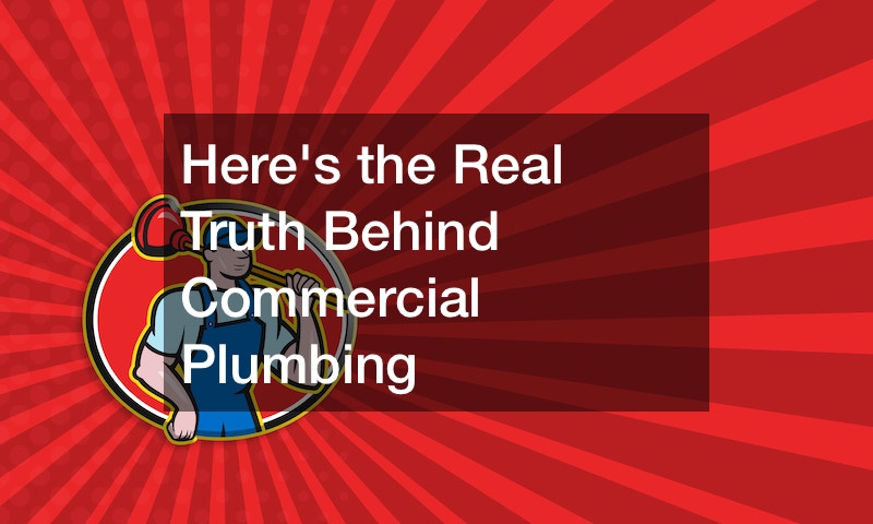 Heres the Real Truth Behind Commercial Plumbing