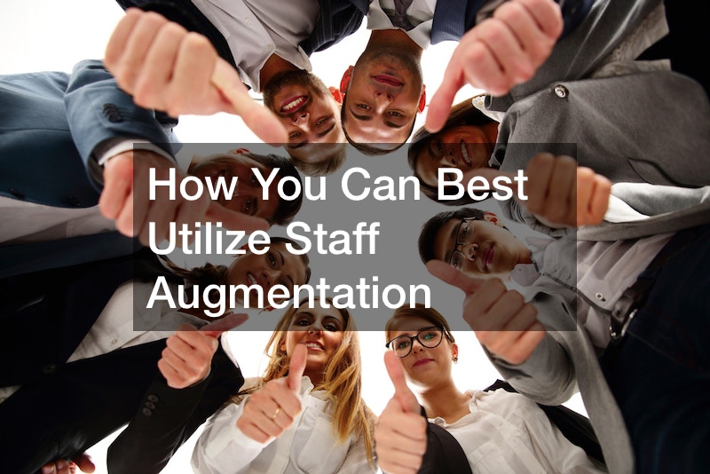 How You Can Best Utilize Staff Augmentation