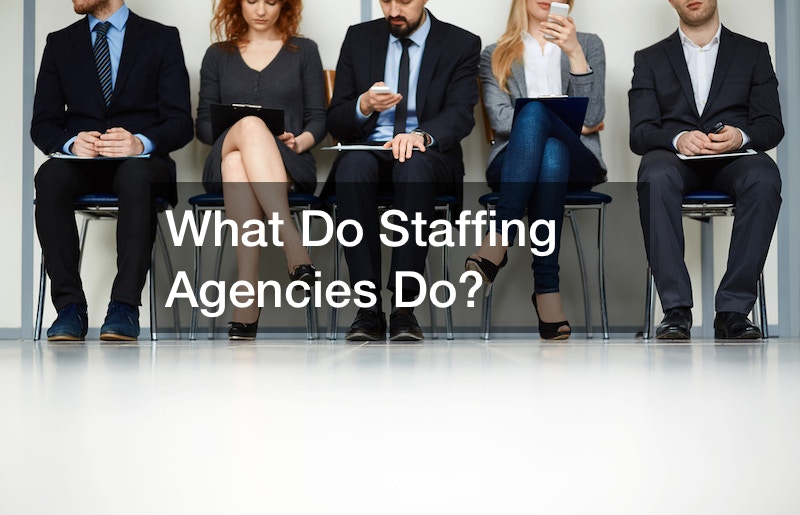 What Do Staffing Agencies Do?