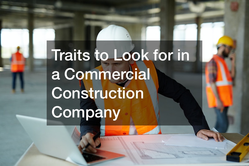 Traits to Look for in a Commercial Construction Company