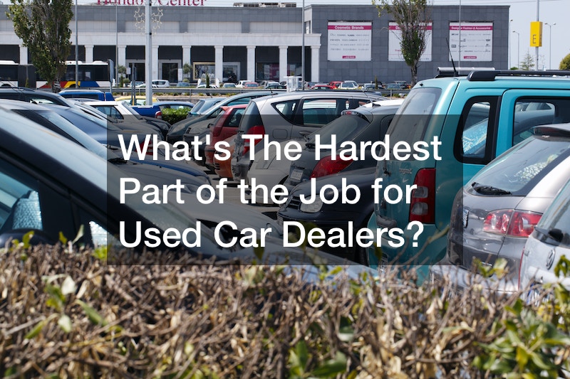 Whats The Hardest Part of the Job for Used Car Dealers?