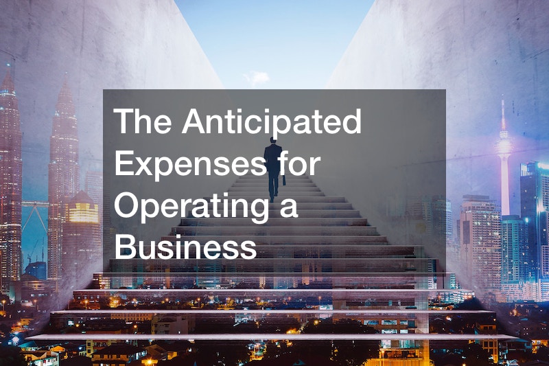 The Anticipated Expenses for Operating a Business