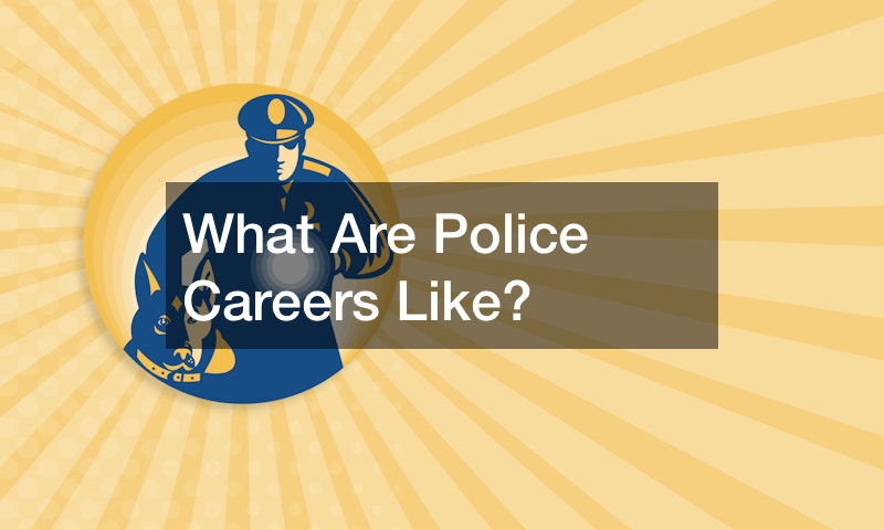 What Are Police Careers Like?