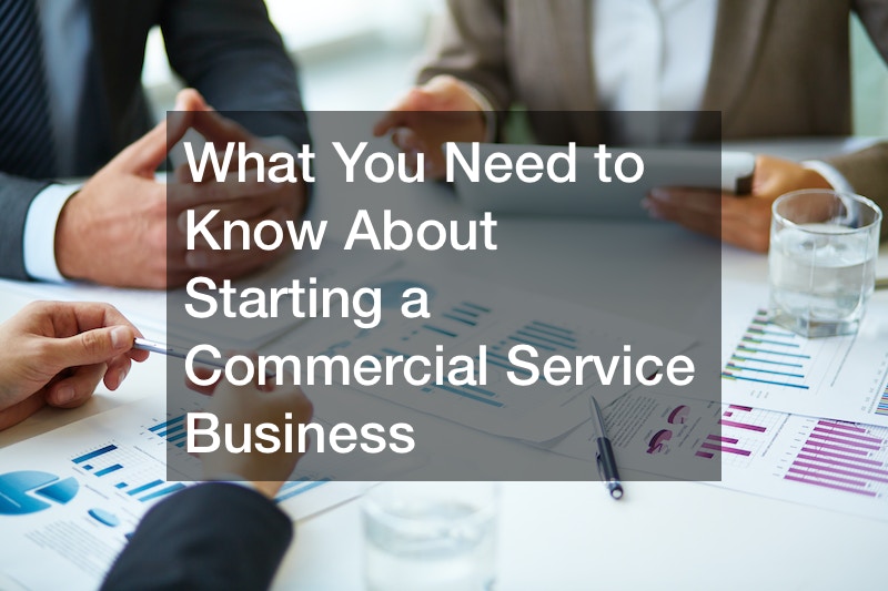 What You Need to Know About Starting a Commercial Service Business