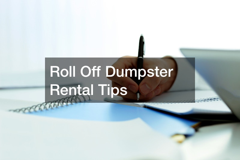 Roll Off Dumpster Rental Tips