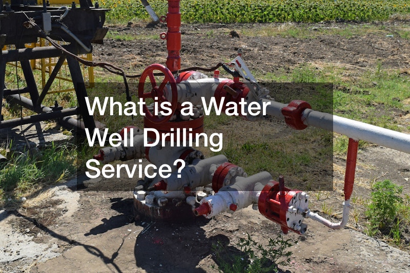 What is a Water Well Drilling Service?