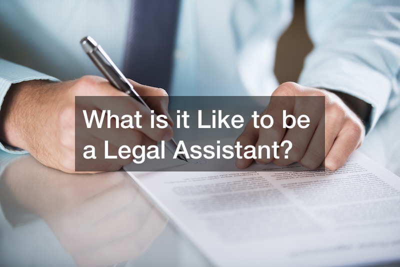 What is it Like to be a Legal Assistant?