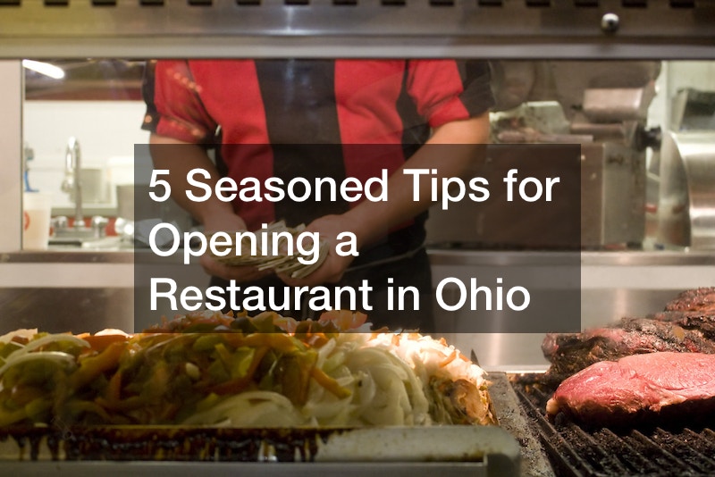 5 Seasoned Tips for Opening a Restaurant in Ohio