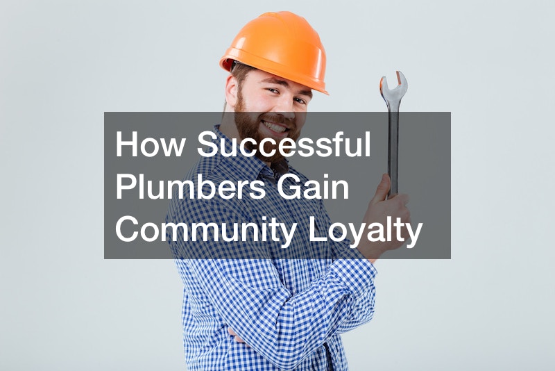 How Successful Plumbers Gain Community Loyalty