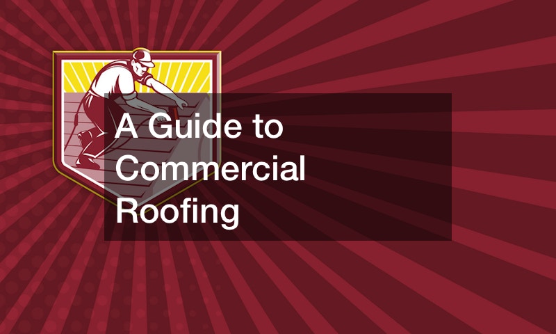 A Guide to Commercial Roofing