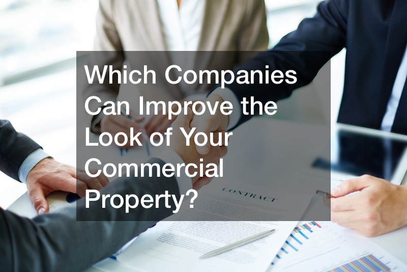 Which Companies Can Improve the Look of Your Commercial Property?